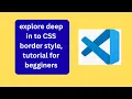 explore deep in to CSS border style tutorial for begginers