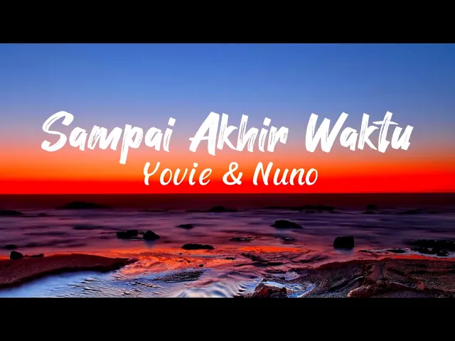 Download MP3 Yovie & Nuno - Sampai Akhir Waktu (Lyrics)