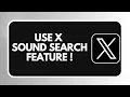 How to Use X Sound Search Feature