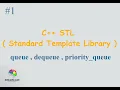 C STL Standard Template Library - queue dequeue priority