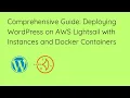 Deploying WordPress on AWS Lightsail with Instances and Docker Containers