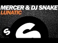 MERCER \u0026 DJ SNAKE - Lunatic (Original Mix)