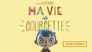 Bande annonce Ma Vie de Courgette