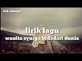 Lirik lagu Oki Setiana Dewi - wanita Syurga Bidadari Dunia