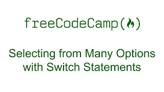 Selecting from Many Options with Switch Statements - Free Code Camp