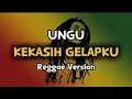 Download Lagu KEKASIH GELAPKU (Reggae Version) Ungu Band