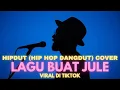 Download Lagu LAGU BUAT JULE | Lagu Viral di Tiktok | HIPDUT (Hip Hop Dangdut) COVER 2025