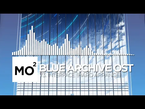 Download MP3 ブルーアーカイブ Blue Archive OST 73. Interface (Hard Arrange)