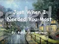 Just When I Needed You Most  - Randy Van Warmer- lyrics