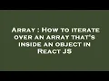 Array How to iterate over an array that s inside an object in React JS