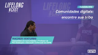 Comunidade digital: o que é e como funciona - Lifelong Cast #72