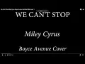 We Can't Stop   Miley Cyrus Boyce Avenue feat  Bea Miller cover 1
