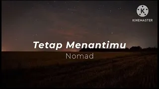 Download Tetap Menantimu - Nomad (lirik) MP3