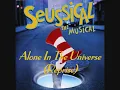 Alone In The Universe (Reprise)/Solla Sollew - Seussical The Musical (Original Broadway Cast)