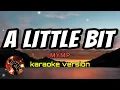 A LITTLE BIT - MYMP (karaoke version)