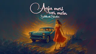 Aaja Meri Car Mein - Siddharth Shankar ( Official Lyrical Video Song )