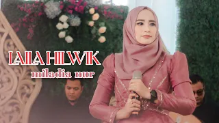MILADIA NUR LAILA HILWIK ليلى عن الود Ft ELMATA ENTERTAINMENT 