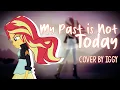 My Past Not Today- MLP: EG Cover【Iggy】