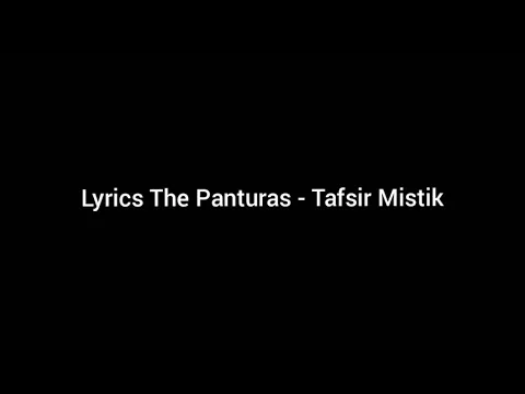 Download MP3 The Panturas - Tafsir Mistik (Lyrics)