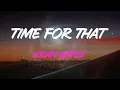Kevin Gates - Time For That Lyrics | Do You Think I'll Ever Need Your Love More Than You Need Me?