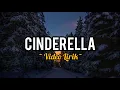 CINDERELLA   _____ (Lirik Video)