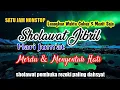 Lagu SHOLAWAT JIBRIL MERDU PENARIK REZEKI PALING AMPUH, SHOLAWAT NABI MUHAMMAD SAW,