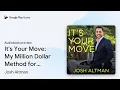 It s Your Move My Million Dollar Method for by Josh Altman book