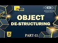 11 Object DeStructuring In Advanced JavaScript Destructuring Object ES6 JS ES6