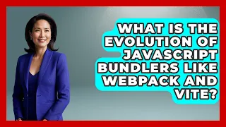 What Is The Evolution Of JavaScript Bundlers Like Webpack And Vite - JavaScript Toolkit
