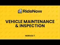 Vehicle Maintenance Inspection Module 7 - RideNow Driver Training