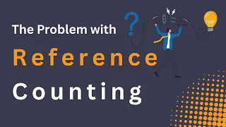 The Problem With Reference Counting Garbage Collection