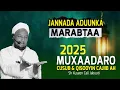 Lagu JANNADA ADUUNKA MARABTAA || MUXAADARO CUSUB  || SHEEKH XUSEEN CALI JABUUTI  2025 /1446