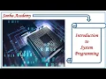 Introduction to System Programming Overview of Assembler