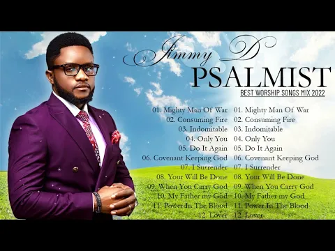 Download MP3 Jimmy D Psalmist Songs Playlist | The Best Songs Of Jimmy D Psalmist | Powerful Gospel Worship Songs