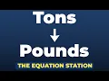 How to convert tons to pounds Physics Practice Problem