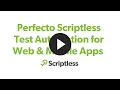 Perfecto Scriptless Test Automation for Web Mobile Apps