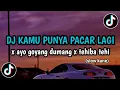 Download Lagu DJ KAMU PUNYA PACAR LAGI X AYO GOYANG DUMANG X TEHIBA TEHI | GA VIRAL TIKTOK 2024