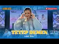 Download Lagu Tetep Demen Voc. Indah Waty | Orkes Dangdut Zaman Now “ GALLANTRY MUSIC \