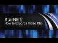 Tech Tips StarNET - How to Export a Clip