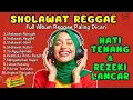 Lagu Sholawat Reggae Terbaik: Penyejuk Hati \u0026 Jiwa Damai Sepanjang Hari
