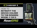 How to Retrofit the Concept2 Device Holder to the Concept2 RowErg Model C or Model D