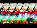 Draw generative sine-wave animations - tutorial openFrameworks superBasics e10