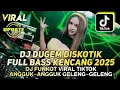 DJ DUGEM DISKOTIK FULL BASS KENCANG 2025 - DJ FUNKOT VIRAL TIKTOK TERBARU - DJ ANGGOK2 GELENG2