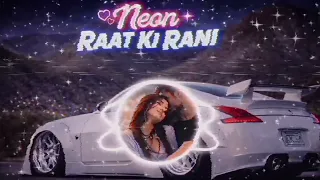 neon raat ki rani romantic night vibes love visualizer song