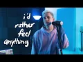 Download Lagu i'd rather feel anything than nothing...