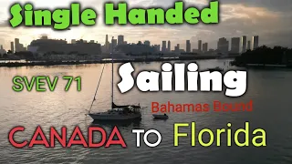 I sailed from Canada to Florida!  I’m So close to the Bahamas. SVEV 71