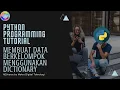 Python Tutorial 02 Membuat Data Berkelompok Menggunakan Dictionary