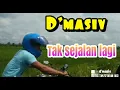 Download Lagu D'masiv - Tak Sejalan Lagi (traveling)