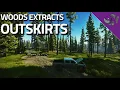 Outskirts - Woods Extract Guide