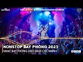 Lagu NONSTOP 2023 BAY PHÒNG BASS CỰC MẠNH, Nhạc Trend TikTok Remix 2023, NONSTOP VINAHOUSE 2023